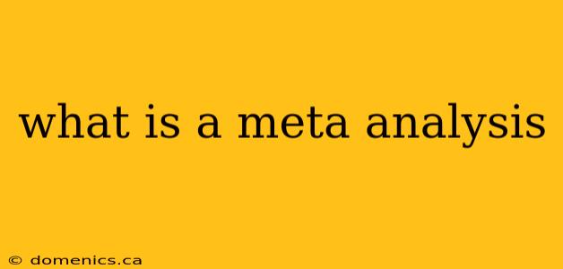 what is a meta analysis