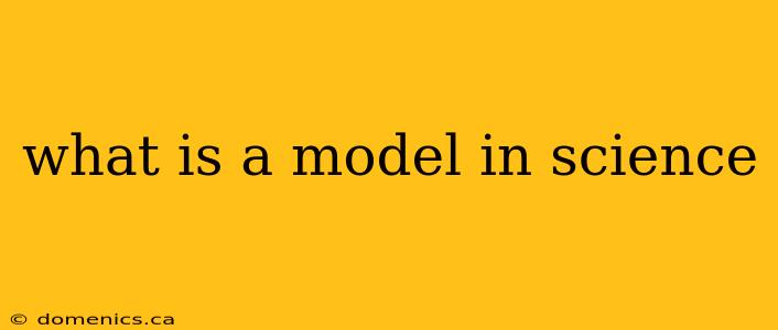 what is a model in science