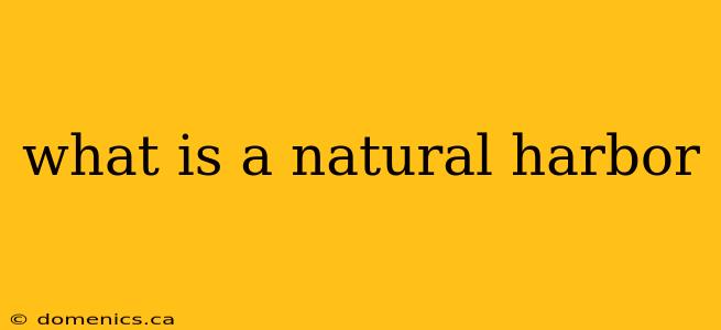 what is a natural harbor