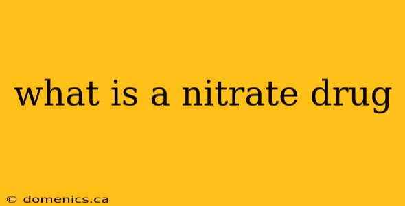 what is a nitrate drug