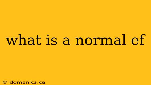 what is a normal ef