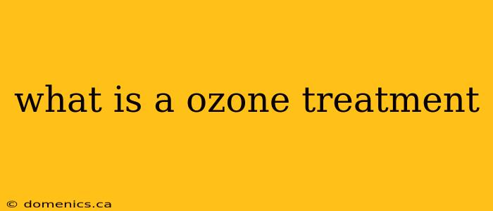 what is a ozone treatment