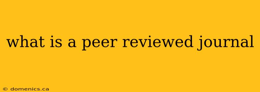 what is a peer reviewed journal