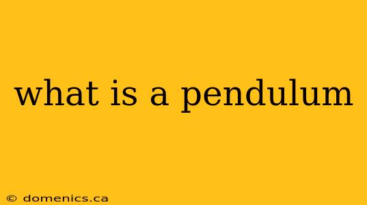 what is a pendulum