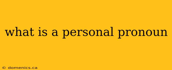 what is a personal pronoun