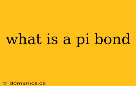 what is a pi bond