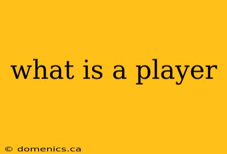 what is a player