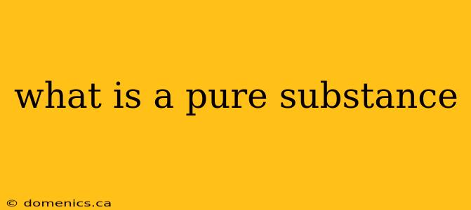 what is a pure substance