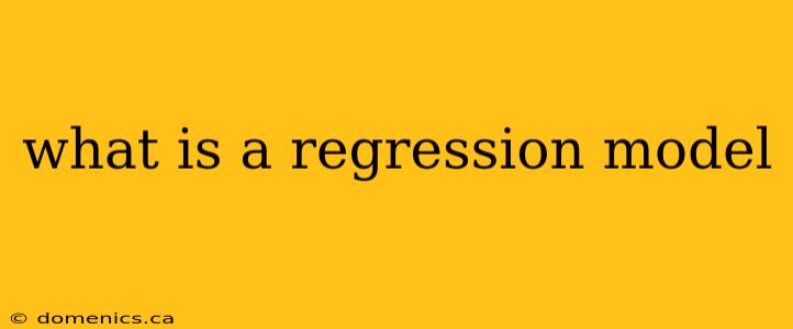 what is a regression model