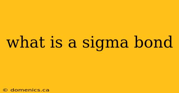 what is a sigma bond