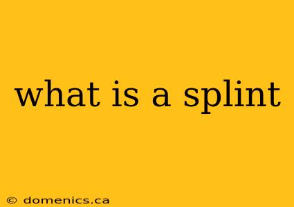 what is a splint