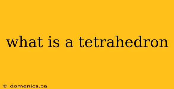 what is a tetrahedron