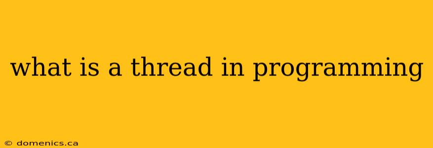 what is a thread in programming