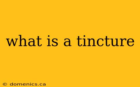 what is a tincture