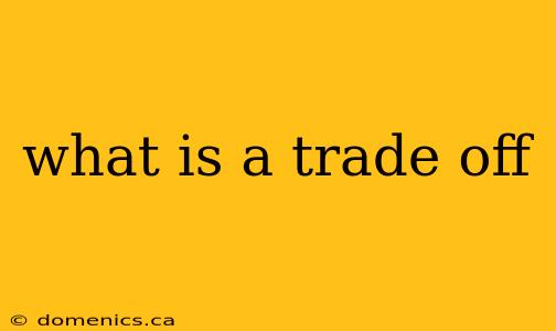 what is a trade off