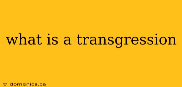 what is a transgression