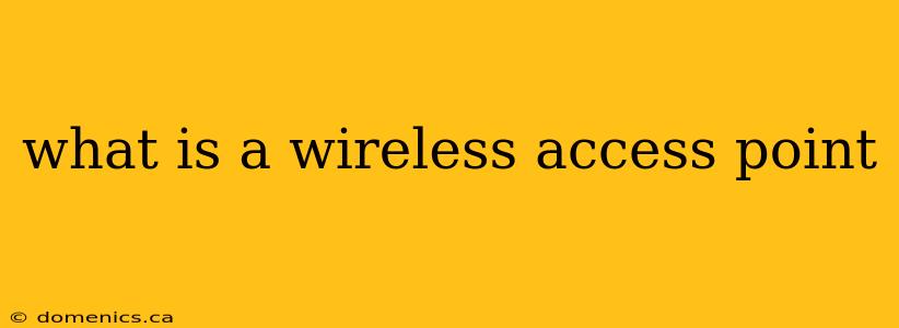 what is a wireless access point