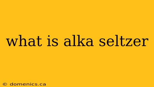 what is alka seltzer