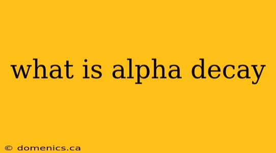 what is alpha decay