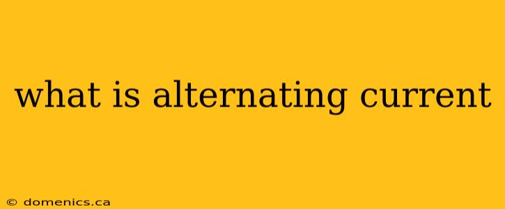 what is alternating current