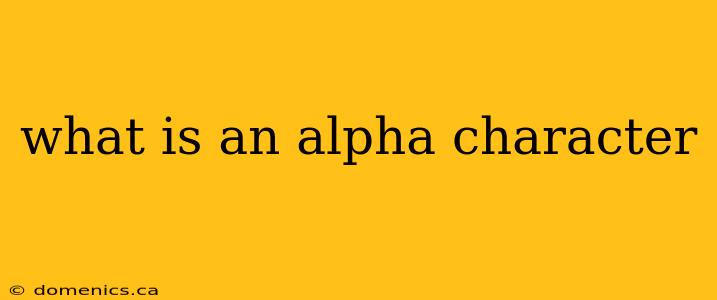 what is an alpha character