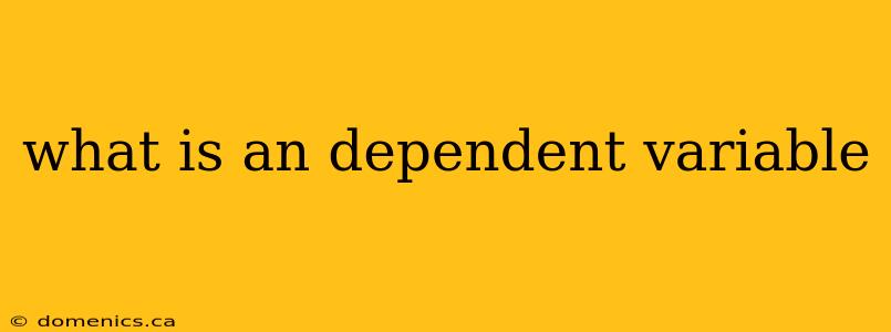 what is an dependent variable