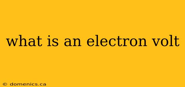 what is an electron volt