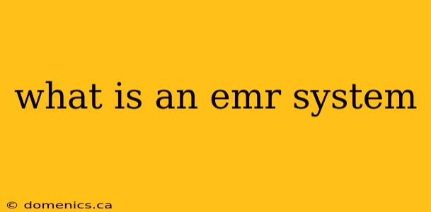 what is an emr system