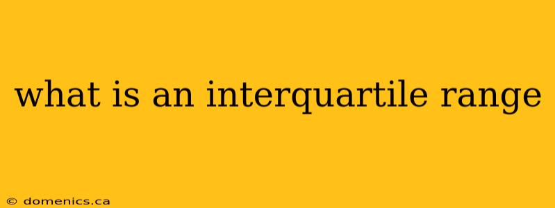 what is an interquartile range