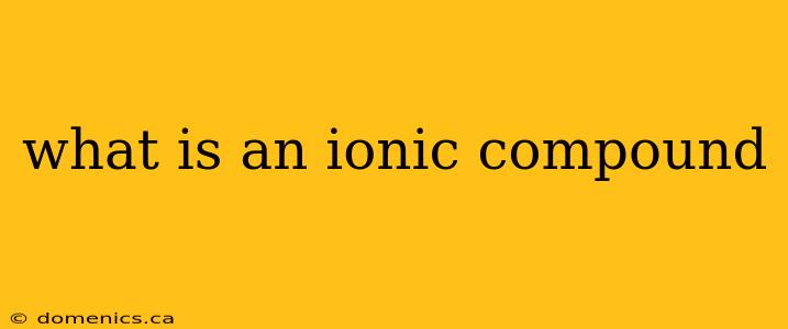 what is an ionic compound