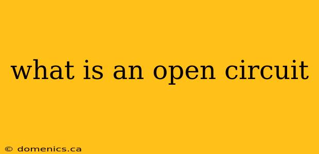 what is an open circuit