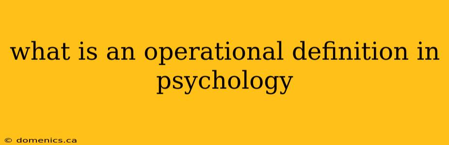 what is an operational definition in psychology