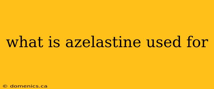 what is azelastine used for