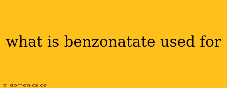 what is benzonatate used for