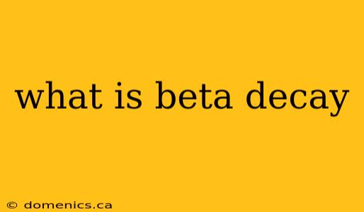 what is beta decay