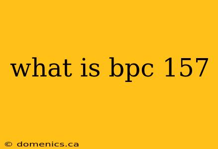 what is bpc 157