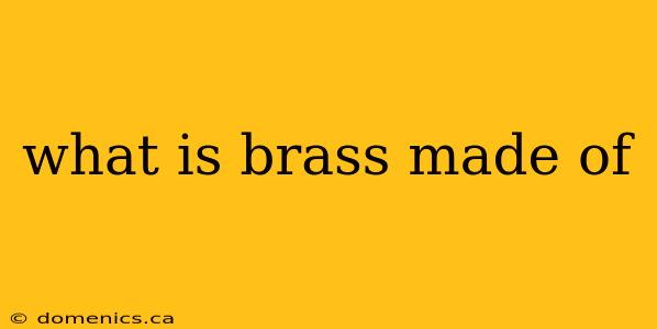 what is brass made of