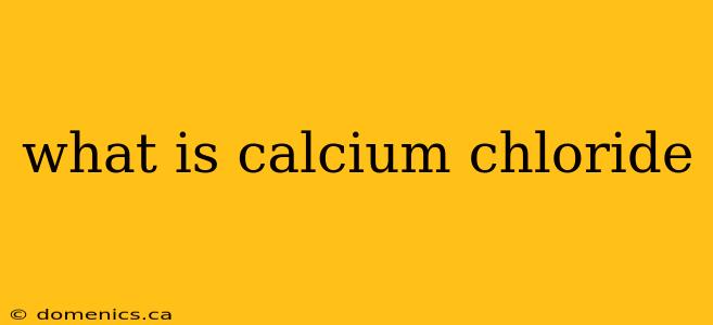 what is calcium chloride