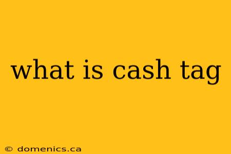 what is cash tag