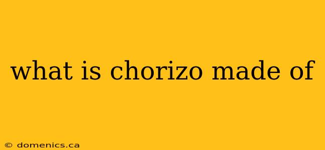 what is chorizo made of