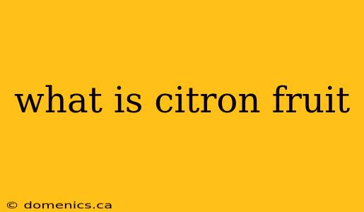 what is citron fruit