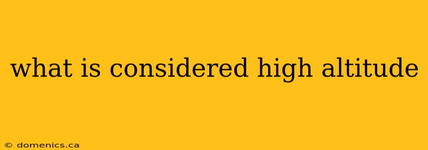 what is considered high altitude