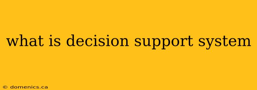 what is decision support system