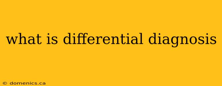 what is differential diagnosis