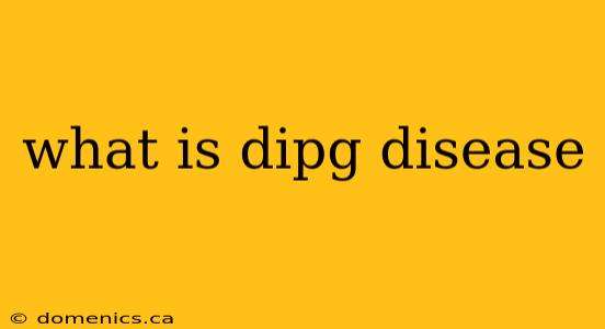 what is dipg disease