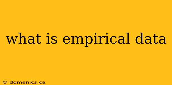 what is empirical data