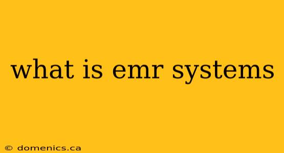 what is emr systems