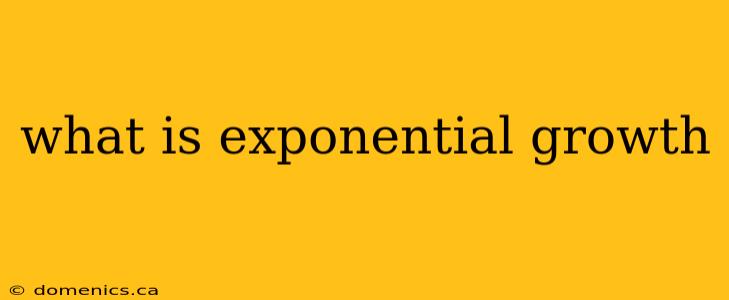 what is exponential growth