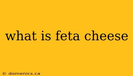 what is feta cheese