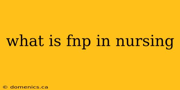 what is fnp in nursing